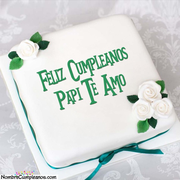 Feliz Cumplea Os Papi Te Amo Tartas Tarjetas Deseos